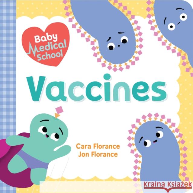 Baby Medical School: Vaccines Cara Florance Jon Florance 9781492694007 Sourcebooks Jabberwocky - książka