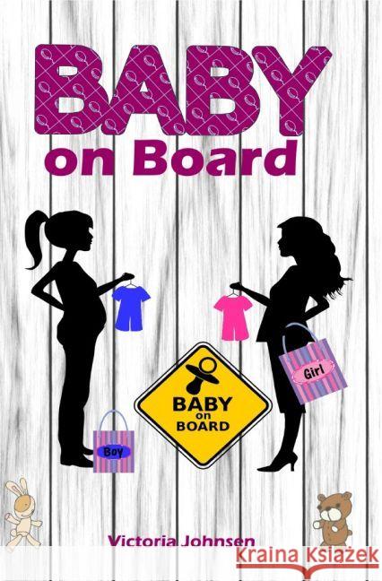 Baby on Board : Alles rund um Schwangerschaft, Geburt und Babyschlaf! (Schwangerschafts-Ratgeber) Johnson, Victoria 9783741890741 epubli - książka