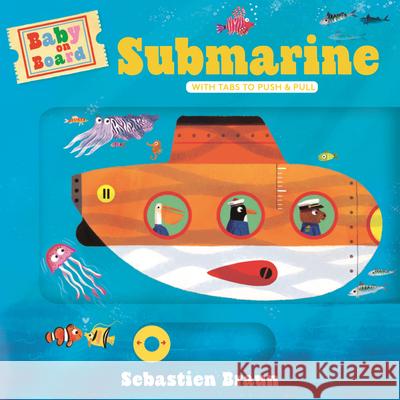 Baby on Board: Submarine Ruth Symons Sebastien Braun 9781536244090 Candlewick Press (MA) - książka