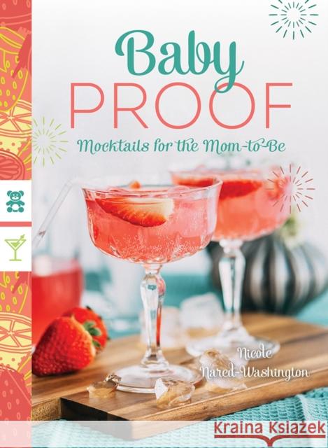 Baby Proof: Mocktails for the Mom-To-Be Nicole Nared-Washington 9781682681541 Countryman Press - książka