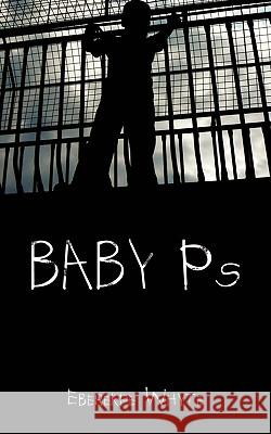 BABY Ps Whyte, Eberekpe 9781440128158 iUniverse.com - książka