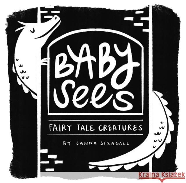 Baby Sees Fairy Tale Creatures: A High-Contrast Board Book for Babies Janna Steagall 9781641708838 Familius - książka