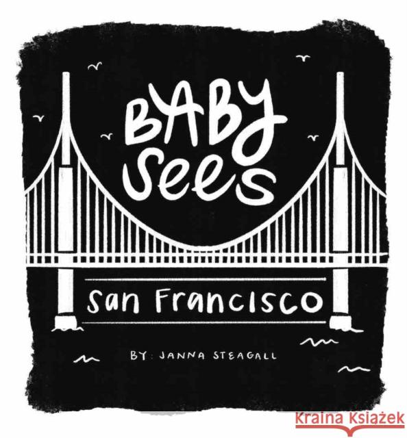 Baby Sees San Francisco Janna Steagall 9781641708340 Familius - książka