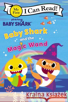 Baby Shark: Baby Shark and the Magic Wand Pinkfong 9780062965905 HarperCollins - książka