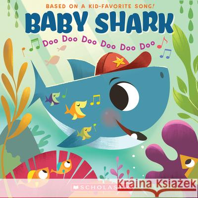 Baby Shark: Doo Doo Doo Doo Doo Doo (a Baby Shark Book) Scholastic 9781338556056 Cartwheel Books - książka