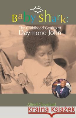 Baby Shark: The Childhood Genius of Daymond John Alfred Cleveland 9780984554355 Better Halves United Publishing - książka