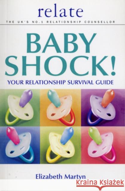 Baby Shock! : Your Relationship Survival Guide Elizabeth Martyn Relate 9780091856595 EBURY PRESS - książka