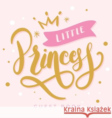 Baby Shower Guest Book: Little Princess Girl Pink Gold Royal Crown Alternative Theme, Wishes to Baby and Advice for Parents, Guests Sign in Pe Tamore, Casiope 9788395723414 Tadeusz Rynkiewicz - książka
