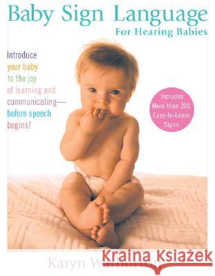 Baby Sign Language: For Hearing Babies Karyn Warburton 9780399532603 Perigee Books - książka