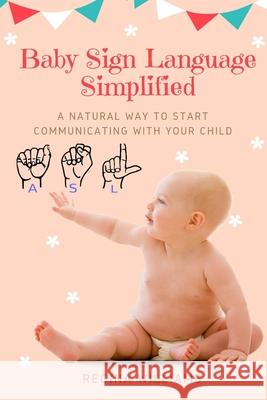 Baby Sign Language Simplified: A Natural Way to Start Communicating with Your Child Williams, Regina 9781637501887 Femi Amoo - książka