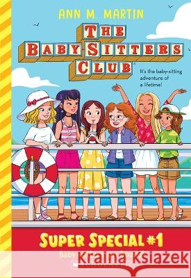 Baby-Sitters on Board! (the Baby-Sitters Club: Super Special #1) Martin, Ann M. 9781338814668 Scholastic Paperbacks - książka