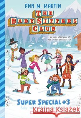 Baby-Sitters\' Winter Vacation (the Baby-Sitters Club: Super Special #3) Ann M. Martin 9781338875669 Scholastic Inc. - książka