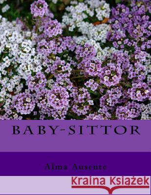 Baby-sittor: Nouvelle 2 Alma Ausente 9781530508044 Createspace Independent Publishing Platform - książka