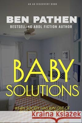 Baby Solutions Michael Bent, Ben Pathen, Rosalie Bent 9781710379990 Independently Published - książka