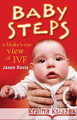 Baby Steps: A Bloke's-Eye View of IVF Davis, Jason 9781499786439 Createspace - książka