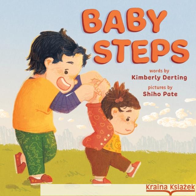 Baby Steps: A Picture Book for New Siblings Kimberly Derting Shiho Pate 9781419768583 Abrams - książka