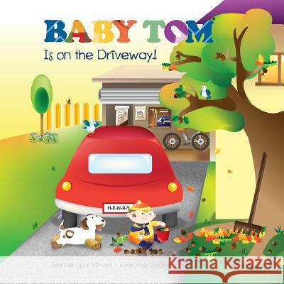 Baby Tom Is on the Driveway Jennifer Scott Mitchell Leah Rose Srejber Leah Rose Srejber 9780987505088 Wild Orange Publishing - książka