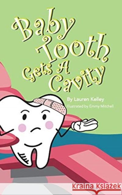 Baby Tooth Gets A Cavity (Softcover) Kelley, Lauren 9781732642270 Lauren Basom - książka