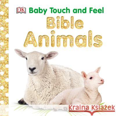 Baby Touch and Feel: Bible Animals DK 9781465480156 DK Publishing (Dorling Kindersley) - książka