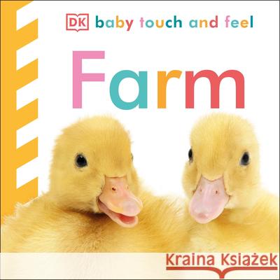 Baby Touch and Feel: Farm DK Publishing 9780756634674 DK Publishing (Dorling Kindersley) - książka