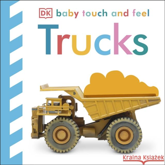 Baby Touch and Feel Trucks DK 9781405329118 Dorling Kindersley Ltd - książka