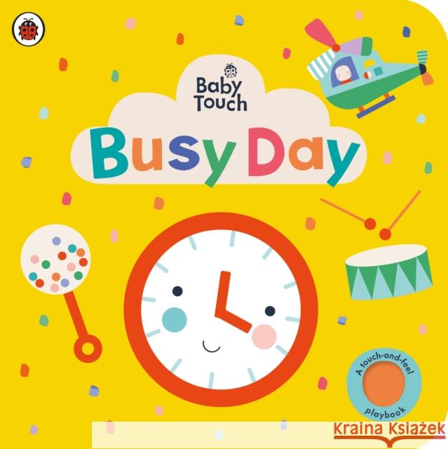 Baby Touch: Busy Day: A touch-and-feel playbook Ladybird 9780241427385 Penguin Random House Children's UK - książka