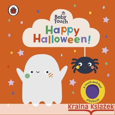 Baby Touch: Happy Halloween!: A touch-and-feel playbook Ladybird 9780241547168 Penguin Random House Children's UK - książka