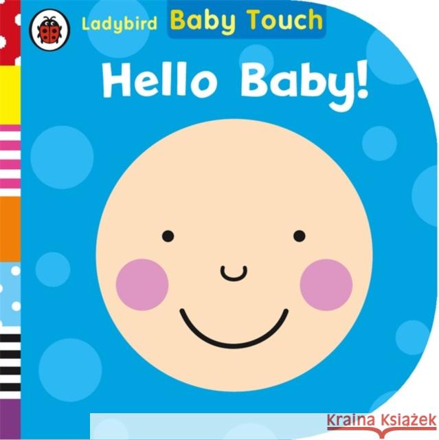 Baby Touch: Hello, Baby!   9780723295556 Penguin Random House Children's UK - książka