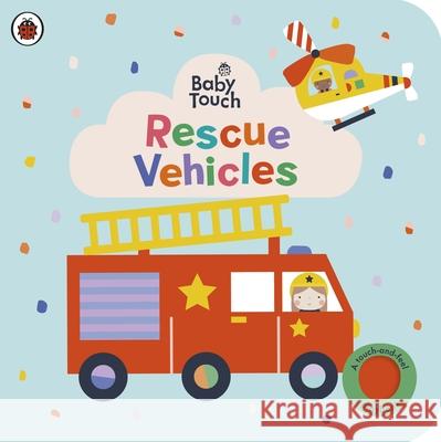 Baby Touch: Rescue Vehicles: A touch-and-feel playbook Ladybird 9780241605608 Penguin Random House Children's UK - książka