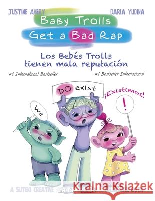 Baby Trolls Get a Bad Rap: A Suteki Creative Spanish & English Bilingual Book Justine Avery Daria Yudina 9781638821694 Suteki Creative - książka