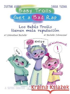 Baby Trolls Get a Bad Rap: A Suteki Creative Spanish & English Bilingual Book Justine Avery Daria Yudina 9781638821700 Suteki Creative - książka