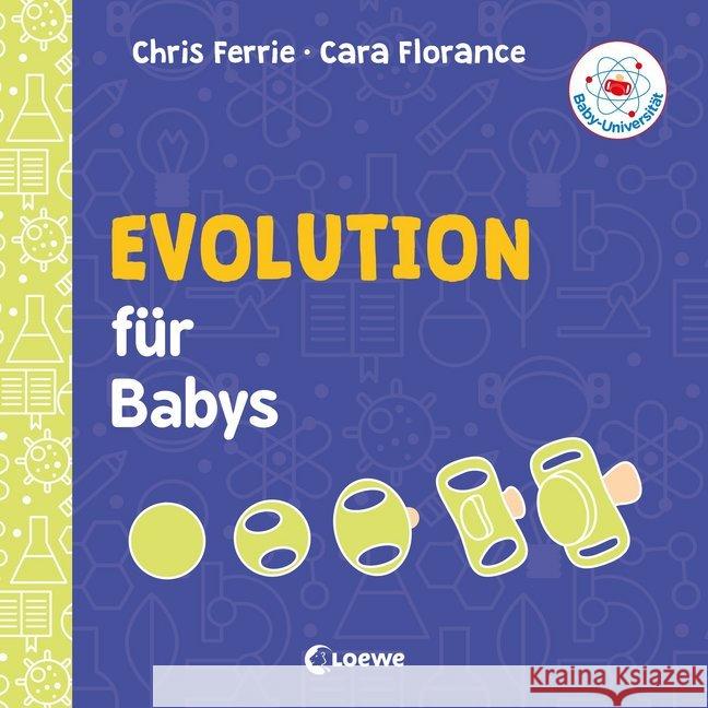 Baby-Universität - Evolution für Babys Florance, Clara; Ferrie, Chris 9783743203716 Loewe Verlag - książka