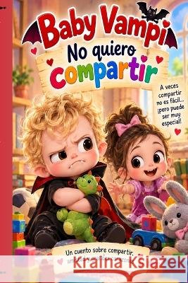 Baby Vampi: No quiero compartir Salgado, Eva Pinto 9798172942617 Independently Published - książka
