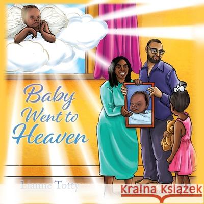 Baby Went to Heaven Lianne Totty 9781662804540 Xulon Press - książka