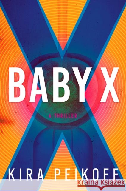 Baby X Kira Peikoff 9798892421416 Crooked Lane Books - książka