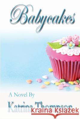 Babycakes Katrina Thompson 9781500260798 Createspace - książka