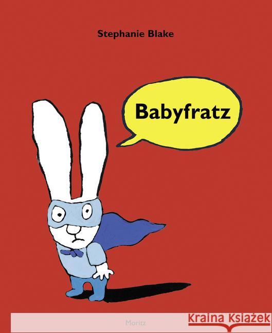 Babyfratz : Bilderbuch Blake, Stephanie 9783895652929 Moritz - książka