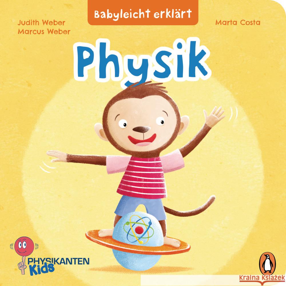 Babyleicht erklärt: Physik Weber, Judith, Weber, Marcus 9783328300557 Penguin Junior - książka