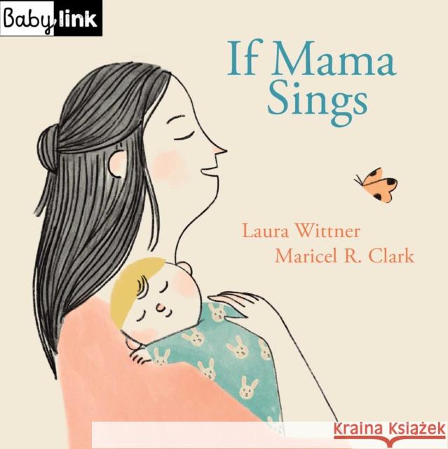 Babylink: If Mom Sings Wittner, Laura 9781623717445 Interlink Publishing Group, Inc - książka