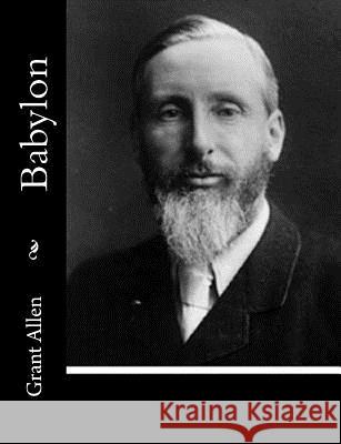 Babylon Grant Allen 9781515131373 Createspace - książka