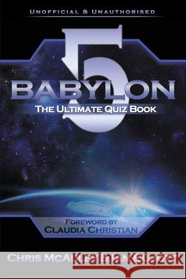 Babylon 5 - The Ultimate Quiz Book Chris McAuley Ian Elliott Claudia Christian 9781789826128 AG Books - książka