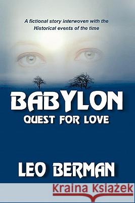 Babylon - Quest for Love Leo Berman 9781456828219 Xlibris Corp. UK Sr - książka