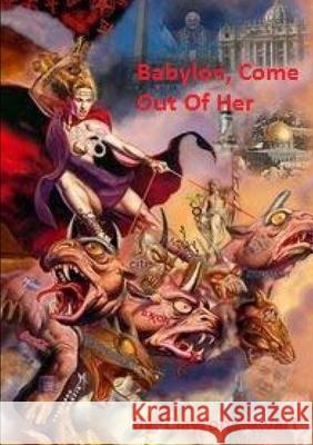 Babylon, Come Out of Her Clayton Cowart 9781312450189 Lulu.com - książka
