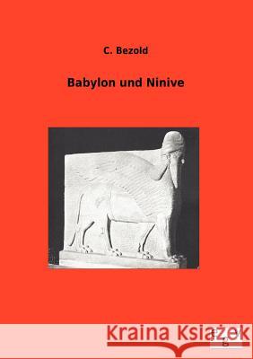 Babylon und Ninive C Bezold 9783863829629 Salzwasser-Verlag Gmbh - książka