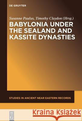 Babylonia Under the Sealand and Kassite Dynasties Paulus, Susanne 9781501517068 de Gruyter - książka