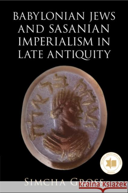 Babylonian Jews and Sasanian Imperialism in Late Antiquity Simcha Gross 9781009280501 Cambridge University Press - książka