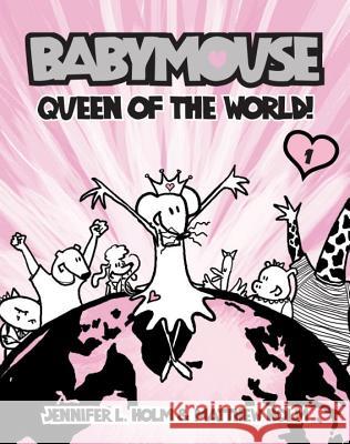 Babymouse #1: Queen of the World! Jennifer L. Holm Matthew Holm 9780375832291 Random House Books for Young Readers - książka