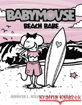 Babymouse #3: Beach Babe Jennifer L. Holm Matthew Holm 9780375832314 Random House Books for Young Readers - książka