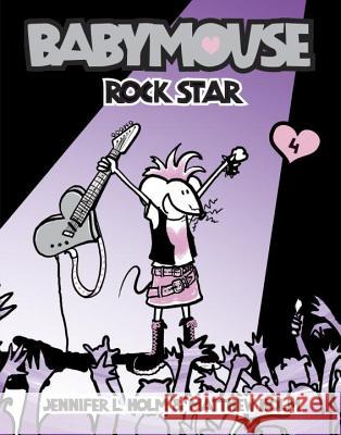 Babymouse #4: Rock Star Jennifer L. Holm Matthew Holm 9780375832321 Random House Books for Young Readers - książka