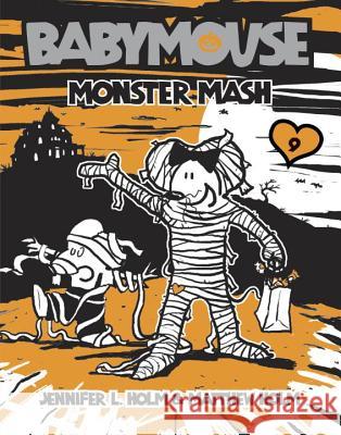 Babymouse #9: Monster MASH Jennifer L. Holm Matt Holm Jennifer Holm 9780375843877 Random House Books for Young Readers - książka